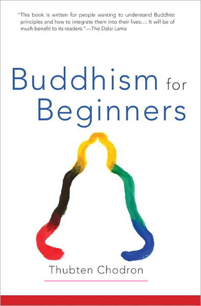 Buddhism for Beginners - Thubten Chodron - Books - Shambhala Publications Inc - 9781559391535 - 2001