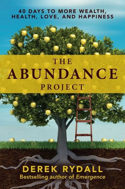 Cover for Derek Rydall · The Abundance Project: 40 Days to More Wealth, Health, Love, and Happiness (Paperback Book) (2022)