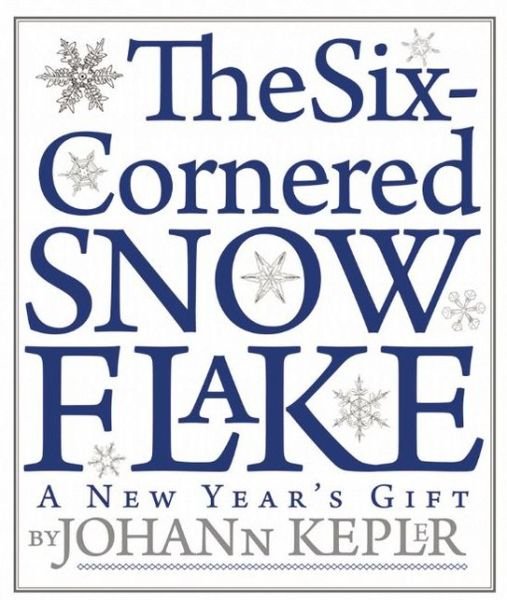 Cover for Johannes Kepler · Six-Cornered Snowflake (Pocketbok) (2010)