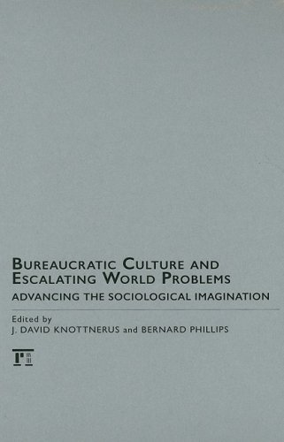 Cover for Bernard S Phillips · Bureaucratic Culture and Escalating World Problems: Advancing the Sociological Imagination (Gebundenes Buch) (2009)