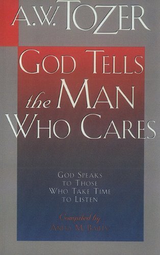 Cover for A. W. Tozer · God Tells the Man Who Cares (Paperback Book) [New edition] (2006)