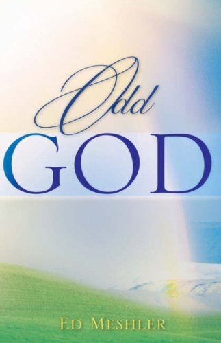 Odd God - Ed Meshler - Kirjat - Xulon Press - 9781602666535 - lauantai 7. heinäkuuta 2007