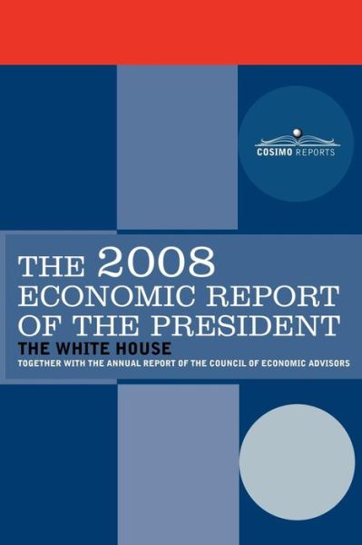 Cover for President of the United States the President of the United States · The Economic Report of the President 2008 (Pocketbok) (2008)