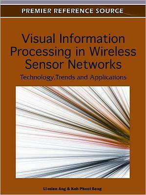 Cover for Lin-minn Ang · Visual Information Processing in Wireless Sensor Networks: Technology, Trends and Applications (Gebundenes Buch) (2011)