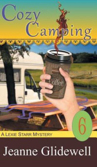 Cover for Jeanne Glidewell · Cozy Camping (A Lexie Starr Mystery, Book 6) (Hardcover Book) (2014)