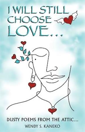 Cover for Wendy S. Kaneko · I Will Still Choose Love (Book) (2024)