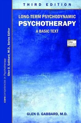 Cover for Gabbard, Glen O., MD (Clinical Professor of Psychiatry and Training and Supervising Analyst, Center for Psychoanalytic Studies) · Long-Term Psychodynamic Psychotherapy: A Basic Text (Paperback Bog) [Third edition] (2017)