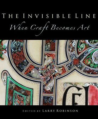 Cover for Larry Robinson · The Invisible Line: When Craft Becomes Art (Hardcover Book) (2017)