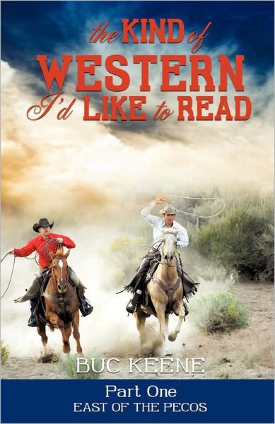 Cover for Buc Keene · The Kind of Western I'd Like to Read - Part One (Paperback Book) (2011)