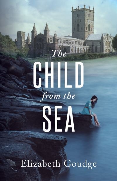 Cover for Elizabeth Goudge · The child from the sea (Buch) [First Hendrickson edition. edition] (2016)