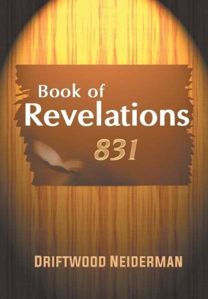Cover for Driftwood Neiderman · Book of Revelations 831 (Hardcover Book) (2015)