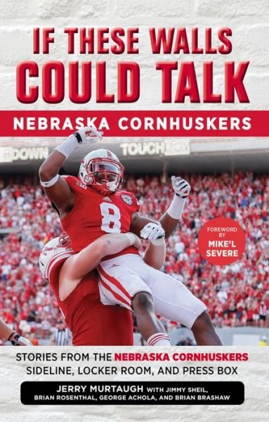 Cover for Jerry Murtaugh · If These Walls Could Talk: Nebraska Cornhuskers: Stories From the Nebraska Cornhuskers Sideline, Locker Room, and Press Box (Paperback Book) (2015)
