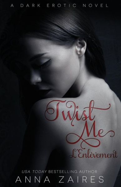 Cover for Dima Zales · Twist Me - L'enlèvement (Volume 1) (French Edition) (Paperback Book) [French, 1 edition] (2015)