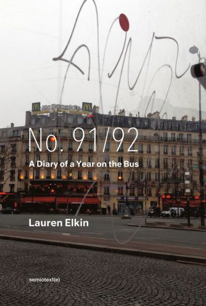 Cover for Lauren Elkin · No. 91/92 : A Diary of a Year on the Bus (Paperback Bog) (2021)