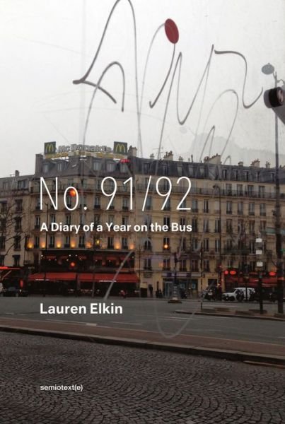 Cover for Lauren Elkin · No. 91/92 : A Diary of a Year on the Bus (Pocketbok) (2021)