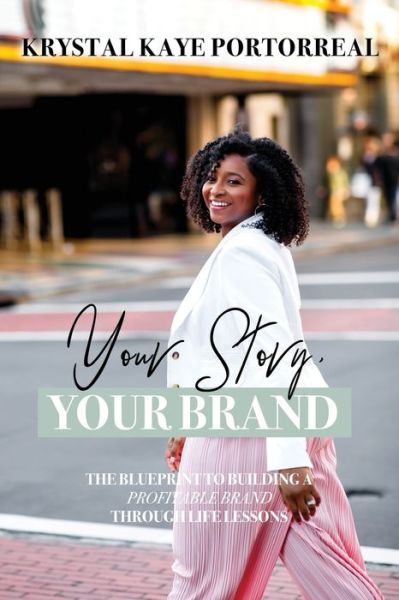 Cover for Krystal K Portorreal · Your Story, Your Brand (Paperback Book) (2021)