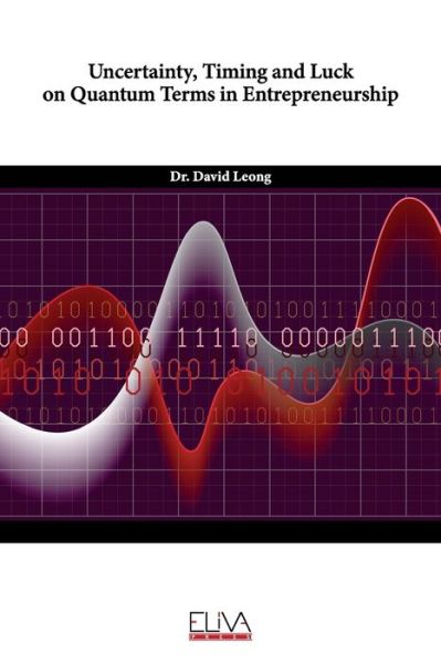 Cover for David Leong · Uncertainty, Timing and Luck on Quantum Terms in Entrepreneurship (Paperback Book) (2021)