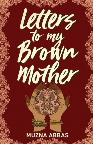 Cover for Muzna Abbas · Letters to My Brown Mother: Stories of Mental Health (Paperback Book) (2021)