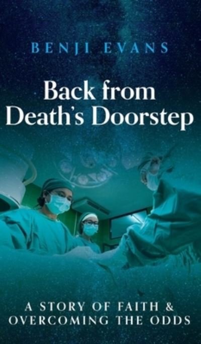 Cover for Benji Evans · Back from Death's Doorstep (Hardcover Book) (2021)