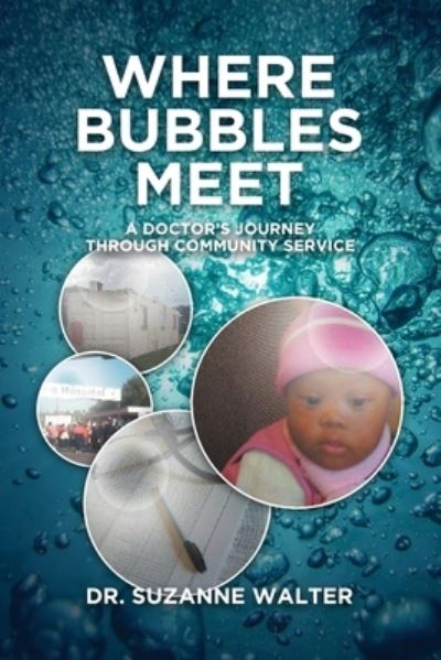 Where Bubbles Meet - Dr Suzanne Walter - Books - BookTrail Publishing - 9781637671535 - May 21, 2021