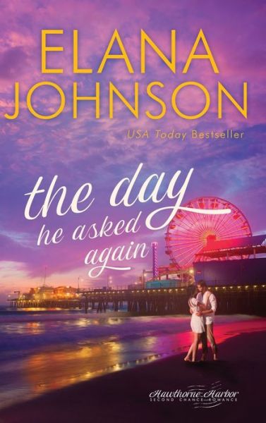 Cover for Elana Johnson · The Day He Asked Again (Hardcover Book) (2021)