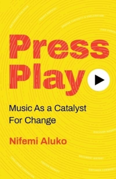 Cover for Nifemi Aluko · Press Play: Music As a Catalyst For Change (Paperback Book) (2020)