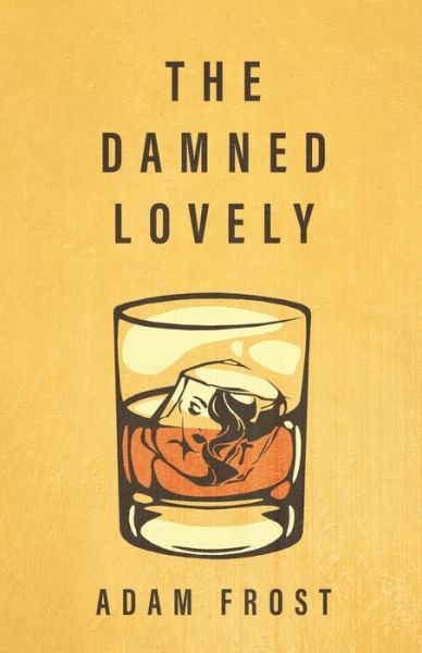 Cover for Adam Frost · The Damned Lovely (Paperback Book) (2022)