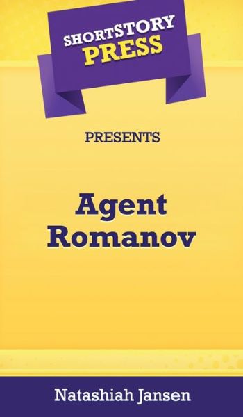 Cover for Natashiah Jansen · Short Story Press Presents Agent Romanov (Hardcover Book) (2020)