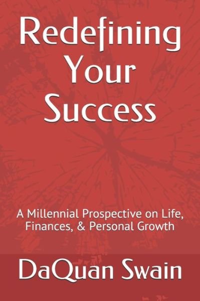 Redefining Your Success - Daquan Swain - Boeken - Independently Published - 9781654696535 - 2020