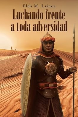 Cover for Elda M Lainez · Luchando frente a toda adversidad (Paperback Bog) (2021)