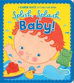 Cover for Karen Katz · Splish, Splash, Baby!: A Karen Katz Lift-the-Flap Book (Board book) [Reissue edition] (2025)