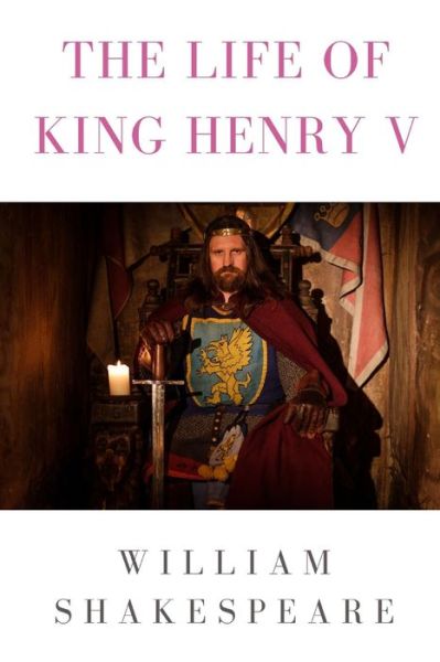 The life of King Henry V - William Shakespeare - Books - Lulu.com - 9781678146535 - February 15, 2020