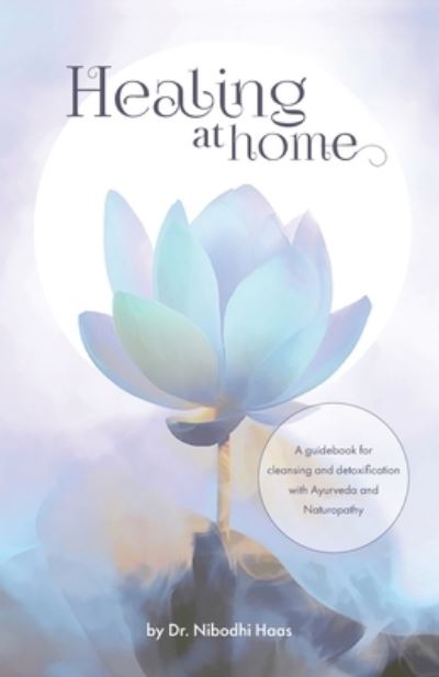 Cover for Dr Nibodhi Haas · Healing at Home (Paperback Book) (2021)