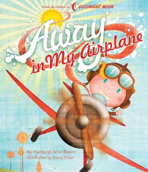 Cover for Margaret Wise Brown · Away in My Airplane - Margaret Wise Brown Classics (Innbunden bok) (2019)