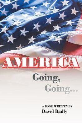 Cover for David Bailly · AMERICA Going, Going... (Paperback Book) (2019)