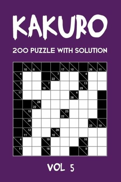 Cover for Tewebook Cross Sum · Kakuro 200 Puzzle With Solution Vol 5 (Paperback Book) (2019)