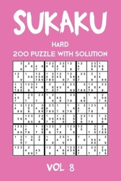Cover for Tewebook Sukaku Puzzle · Sukaku Hard 200 Puzzle With Solution Vol 8 (Taschenbuch) (2019)