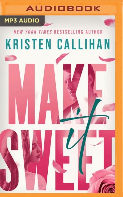 Make It Sweet - Kristen Callihan - Musik - Brilliance Audio - 9781713559535 - 23. februar 2021