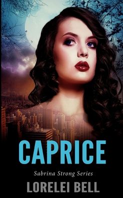 Cover for Lorelei Bell · Caprice (Sabrina Strong Series Book 4) (Paperback Book) (2021)