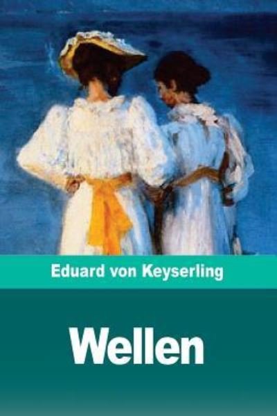 Cover for Eduard Von Keyserling · Wellen (Paperback Bog) (2018)