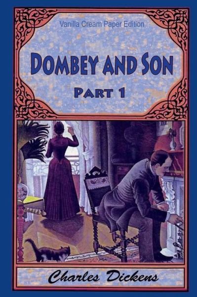 Dombey and Son Part 1 - Charles Dickens - Bøger - Createspace Independent Publishing Platf - 9781724353535 - 27. juli 2018