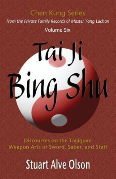 Tai Ji Bing Shu - Stuart Alve Olson - Books - Createspace Independent Publishing Platf - 9781727419535 - September 16, 2018