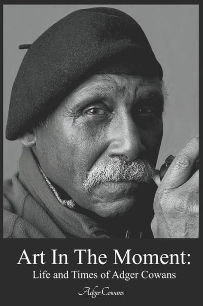 Cover for Adger Cowans · Art in the Moment (Pocketbok) (2019)