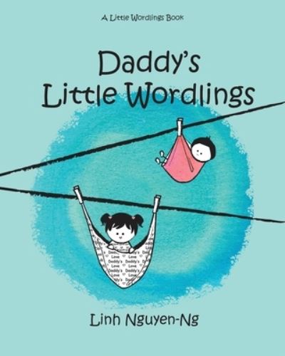 Cover for Linh Nguyen-Ng · Daddy's Little Wordlings (Taschenbuch) (2019)