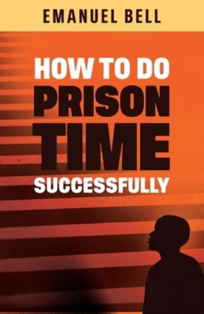 Cover for Emanuel Bell · How to Do Prison Time Successfully (Book) (2022)