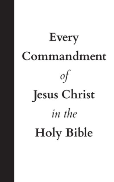 Cover for United in Jesus Christ · Every Commandment of Jesus Christ In The Holy Bible (Hardcover Book) (2021)