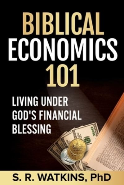 Cover for Dr S R Watkins · Biblical Economics 101 (Paperback Book) (2020)