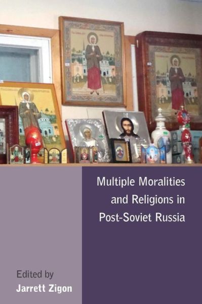 Cover for Jarrett Zigon · Multiple Moralities and Religions in Post-Soviet Russia (Paperback Book) (2013)