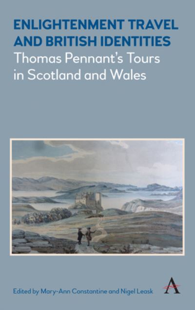 Cover for Mary-Ann Constantine · Enlightenment Travel and British Identities: Thomas Pennant's Tours of Scotland and Wales (Hardcover Book) (2017)