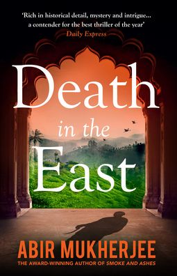 Cover for Abir Mukherjee · Death in the East: ‘The perfect combination of mystery and history’ Sunday Express - Wyndham and Banerjee series (Pocketbok) (2020)